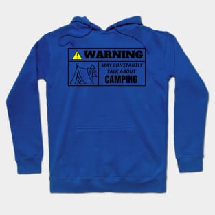 WARNING, may constantly talk about camping Hoodie